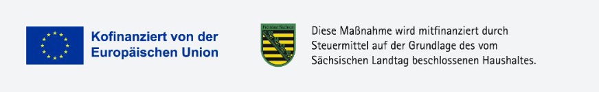 Dieses Programm ist konfinanziert von der Europäischen Union und wird mitfinanziert durch Steuermittel auf der Grundlage des vom Sächsischen Landtag beschlossenen Haushalts.